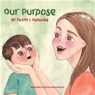 Our Purpose by Palacios, Taryn I.; Makartichan, Karine, 9781973679226