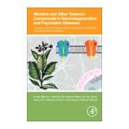 Nicotine and Other Tobacco Compounds in Neurodegenerative and Psychiatric Diseases by Veljkovic, Emilija; Xia, Wenhao; Phillips, Blaine; Wong, Ee Tsin; Ho, Jenny, 9780128129227