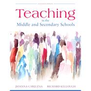 Teaching in the Middle and Secondary Schools, Pearson eText with Loose-Leaf Version -- Access Card Package, 11/e by Carjuzaa, Jioanna; Kellough, Richard, 9780134069227