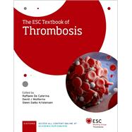 The ESC Textbook of Thrombosis by De Caterina, Raffaele; Moliterno, David; Kristensen, Steen, 9780192869227