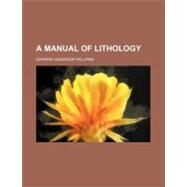 A Manual of Lithology by Williams, Edward Higginson, 9780217159227