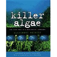 Killer Algae by Meinesz, Alexandre; Simberloff, Daniel, 9780226519227