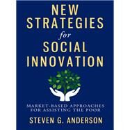 New Strategies for Social Innovation by Anderson, Steven G., 9780231159227