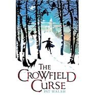 The Crowfield Curse by Walsh, Pat, 9780545229227