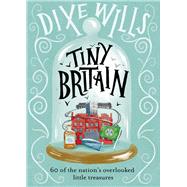 Tiny Britain by Wills, Dixe, 9780749579227