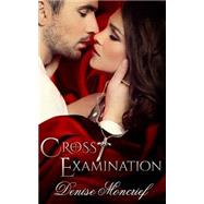 Cross Examination by Moncrief, Denise, 9781508429227