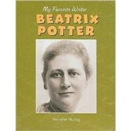 Beatrix Potter: My Favorite Writer by Hurtig, Jennifer, 9781590369227