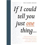 If I Could Tell You Just One Thing... by Reed, Richard; Kerr, Samuel, 9781782119227