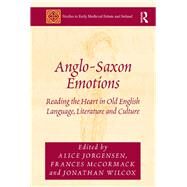 Anglo-Saxon Emotions by Jorgensen, Alice; Mccormack, Frances; Wilcox, Jonathan, 9780367879228