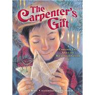 The Carpenter's Gift A Christmas Tale about the Rockefeller Center Tree by Rubel, David; LaMarche, Jim, 9780375869228