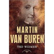 Martin Van Buren The American Presidents Series: The 8th President, 1837-1841 by Widmer, Ted; Schlesinger, Jr., Arthur M., 9780805069228