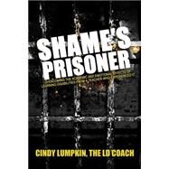Shame's Prisoner by Lumpkin, Cindy, 9781502479228