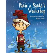 Panic at Santa's Workshop by Faucher, Jean-francois; Aubry, Martin, 9781502929228