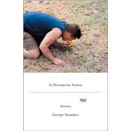 In Persuasion Nation by Saunders, George, 9781594489228