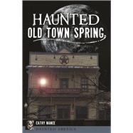 Haunted Old Town Spring by Nance, Cathy, 9781625859228