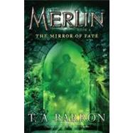 The Mirror of Fate by Barron, T. A., 9780142419229