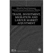 Trade, Investment, Migration and Labour Market Adjustment by David Greenaway, Richard Upward and Katharine Wakelin, 9780333969229