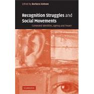 Recognition Struggles and Social Movements: Contested Identities, Agency and Power by Edited by Barbara Hobson, 9780521829229