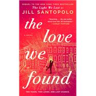 The Love We Found by Jill Santopolo, 9780593419229