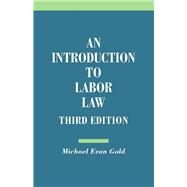 An Introduction to Labor Law by Gold, Michael Evan, 9780801479229