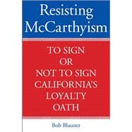 Resisting Mccarthyism by Blauner, Bob, 9780804759229