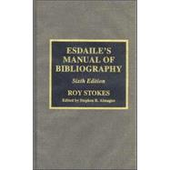 Esdaile's Manual of Bibliography by Stokes, Roy; Almagno, Stephen R., 9780810839229