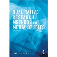 Qualitative Research Methods for Media Studies by Brennen; Bonnie S., 9781138219229