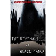 The Revenant of Black Manor by Stokes, Christopher Mark, 9781500489229