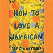 How to Love a Jamaican by Arthurs, Alexia, 9781524799229