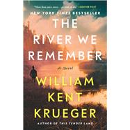 The River We Remember A Novel by Krueger, William Kent, 9781982179229
