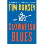 Clownfish Blues by Dorsey, Tim, 9780062429230