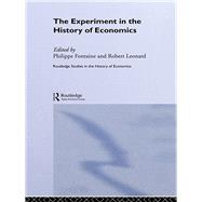 The Experiment in the History of Economics by Fontaine; Philippe, 9780415649230