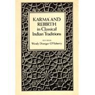 Karma and Rebirth in Classical Indian Traditions by O'Flaherty, Wendy Doniger, 9780520039230