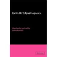 Dante: De vulgari eloquentia by Dante , Edited and translated by Steven Botterill, 9780521409230
