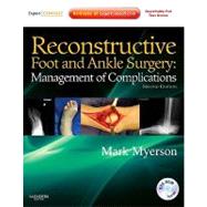 Reconstructive Foot and Ankle Surgery: Management of Complications (Book with Access Code) by Myerson, Mark S., M.D., 9781437709230