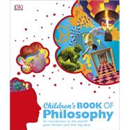 Children's Book of Philosophy by DK Publishing, 9781465429230