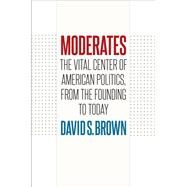Moderates by Brown, David S., 9781469629230