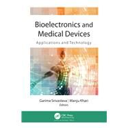 Bioelectronics and Medical Devices by Srivastava, Garima; Khari, Manju, 9781771889230