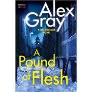 A Pound of Flesh by Gray, Alex, 9780062659231