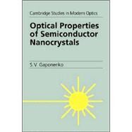 Optical Properties of Semiconductor Nanocrystals by S. V. Gaponenko, 9780521019231