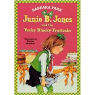 Junie B. Jones and the Yucky Blucky Fruitcake by Park, Barbara, 9780613019231