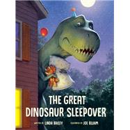 The Great Dinosaur Sleepover by Bailey, Linda; Bluhm, Joe, 9780735269231