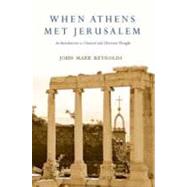 When Athens Met Jerusalem by Reynolds, John Mark, 9780830829231