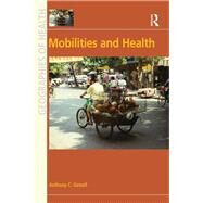 Mobilities and Health by Gatrell,Anthony C., 9781138269231