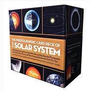 Photographic Card Deck of the Solar System 126 Cards Featuring Stories, Scientific Data, and Big Beautiful Photographs of All the Planets, Moons, and Other Heavenly Bodies That Orbit Our Sun by Chown, Marcus, 9781579129231