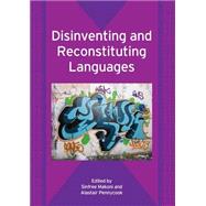 Disinventing And Reconstituting Languages by Makoni, Sinfree; Pennycook, Alastair, 9781853599231