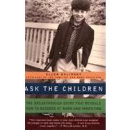 Ask the Children : The Breakthrough Study That Reveals How to Succeed at Work and Parenting by Galinsky, Ellen; David, Judy, 9780062029232
