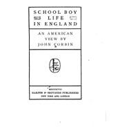School Boy Life in England by Corbin, John, 9781523439232