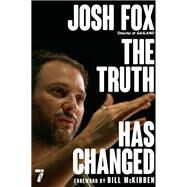 The Truth Has Changed by FOX, JOSH, 9781609809232