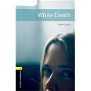 Oxford Bookworms Library: White Death Level 1: 400-Word Vocabulary by Vicary, Tim, 9780194789233